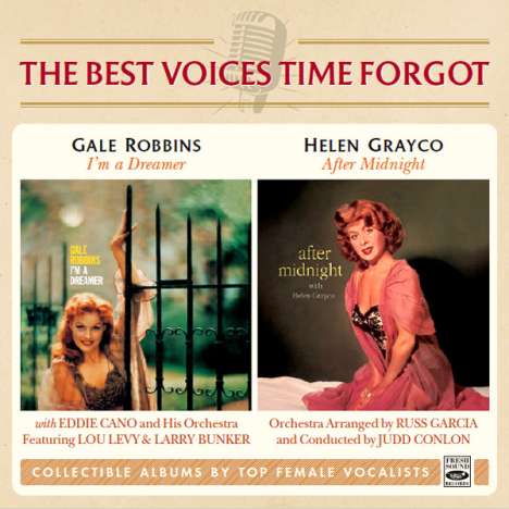 The Best Voices Time Forgot: Gale Robbins: I'm A Dreamer / Helen Grayco: After Midnight, CD