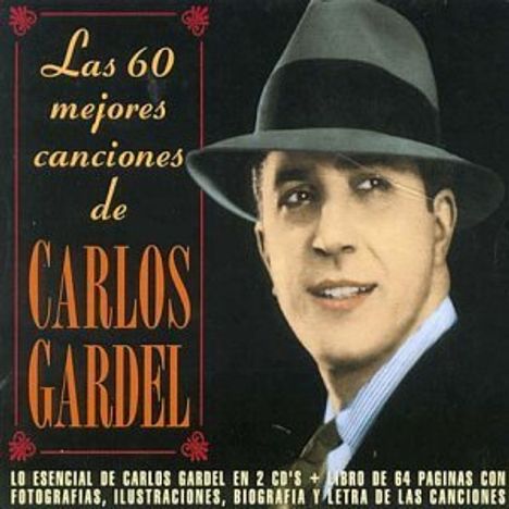 Carlos Gardel (1890-1935): Las 60 Mejores Cancione, 2 CDs