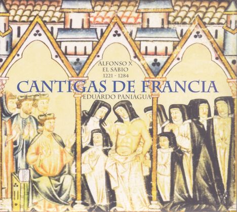 Alfonso el Sabio (1223-1284): Cantigas de Santa Maria, CD