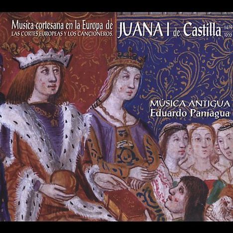 Music of the Court in the Europe of Juana I of Castile (Toledo 1479 - Tordesillas 1555), CD
