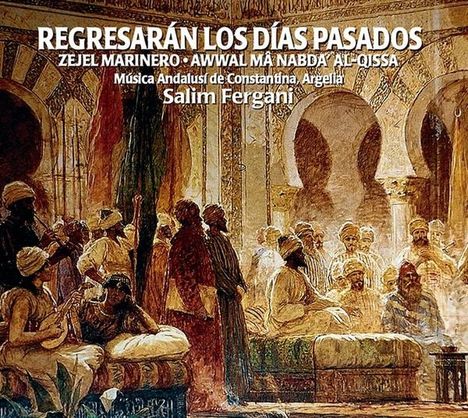 Salim Fergani (geb. 1953): Regresarán Los Dias Pasados, CD