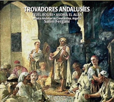 Salim Fergani (geb. 1953): Trovadores Andalucíes, CD