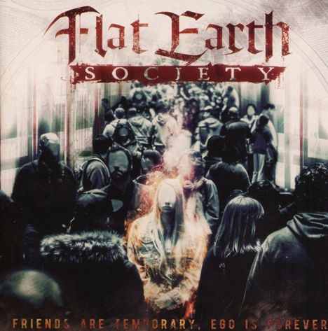 Flat Earth Society: Friends are temporary,ego is forever, CD