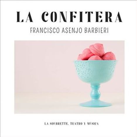 "La confitera" von Francisco Asenjo Barbieri, darunter ein blaues Glas mit rosa Kugeln. Links farbige Musterreihe.