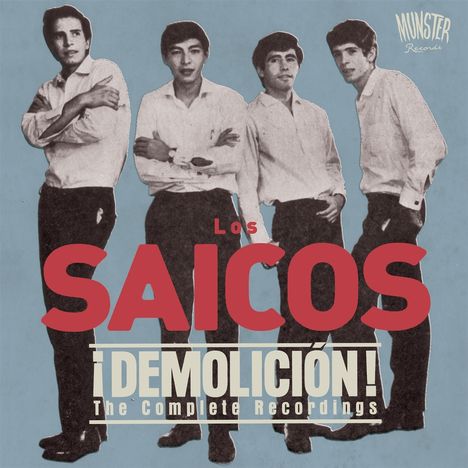 Text: "Los Saicos ¡Demolición! The Complete Recordings". Vier Männer in Hemden vor blauem Hintergrund. Logo: "Munster Records".