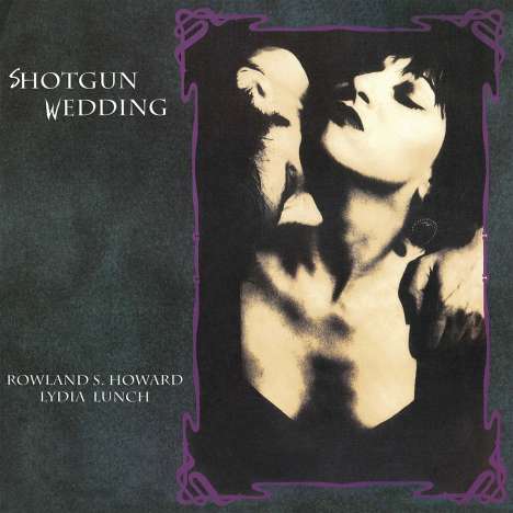 Lydia Lunch &amp; Rowland S.Howard: Shotgun Wedding, LP