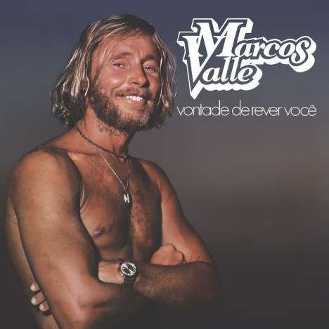 Marcos Valle (geb. 1943): Vontade De Rever Voce (Reissue), LP