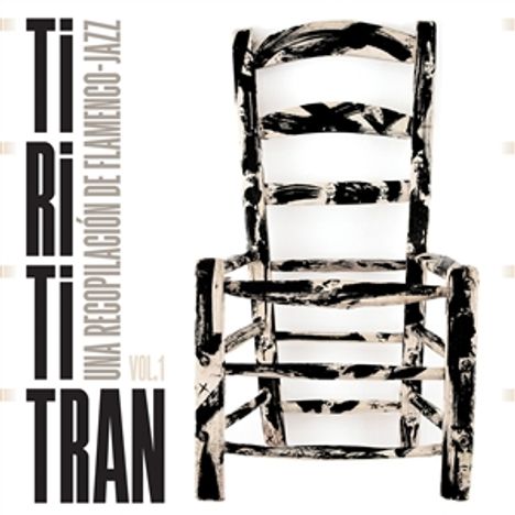 "Ti Ri Ti Tran. Una recopilación de Flamenco-Jazz Vol. 1" steht links. Rechts ein abstrakt bemalter Stuhl.