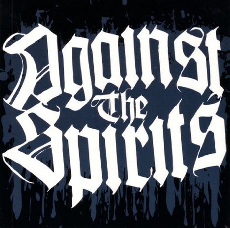 Against The Spirits: Against The Spirits, Single 7"