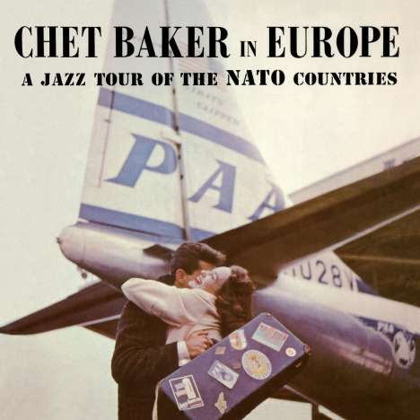 Chet Baker (1929-1988): In Europe – A Jazz Tour Of The Nato Countries (180g) (Limited Edition), LP