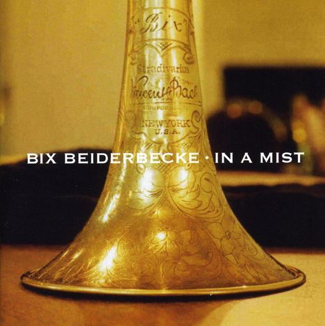 Bix Beiderbecke (1903-1931): In A Mist, CD