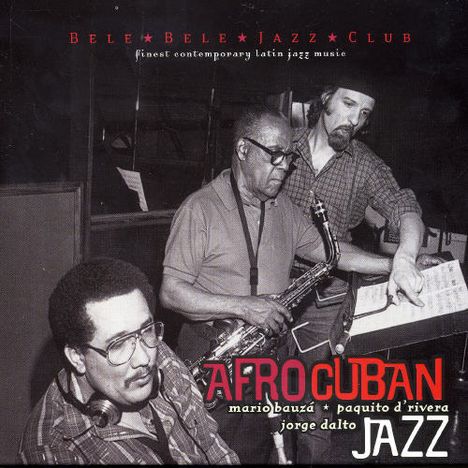 Mario Bauza, Paquito D'Rivera &amp; Jorge Dalto: Afro Cuban Jazz, CD