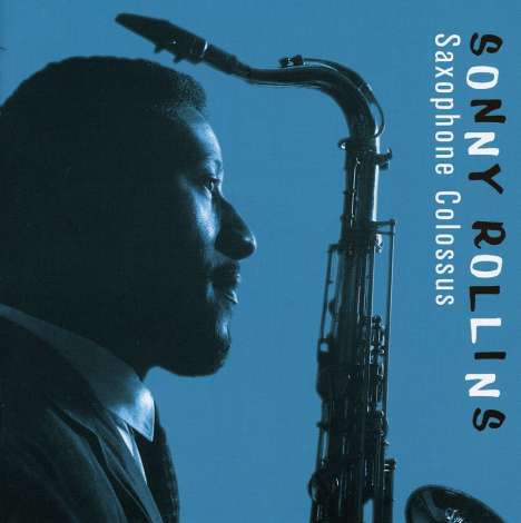 Sonny Rollins (geb. 1930): Saxophone Colossus (Jewelcase) (10 Tracks), CD