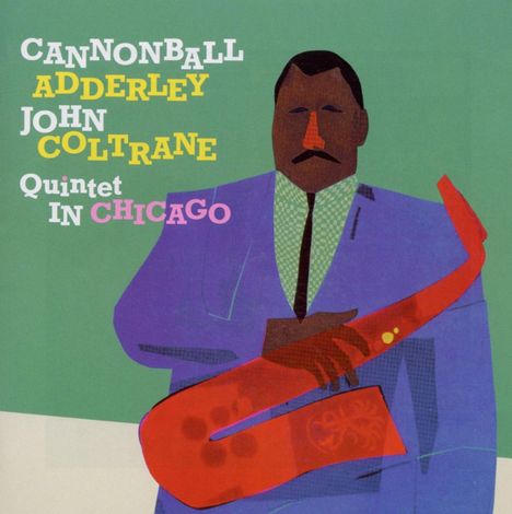 John Coltrane &amp; Cannonball Adderley: Quintet In Chicago 1959 / Cannonball Takes Charge, CD