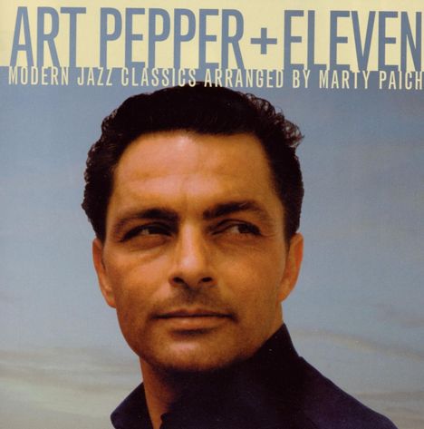 Art Pepper (1925-1982): + Eleven, CD