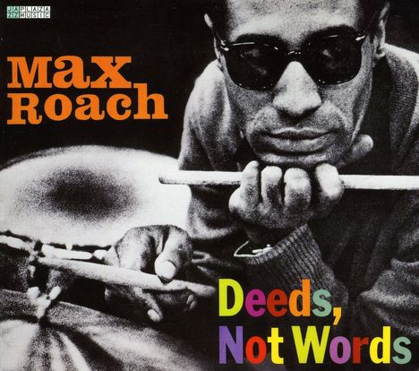 Max Roach (1924-2007): Deeds, Not Words, CD