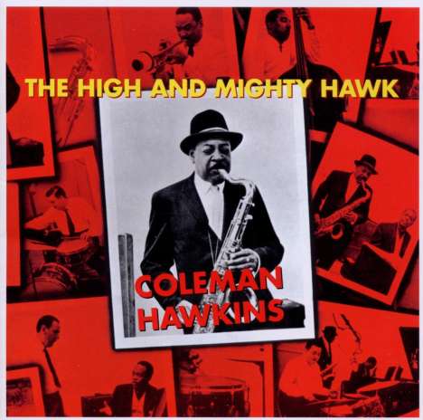 Coleman Hawkins (1904-1969): The High And Mighty Hawk, CD