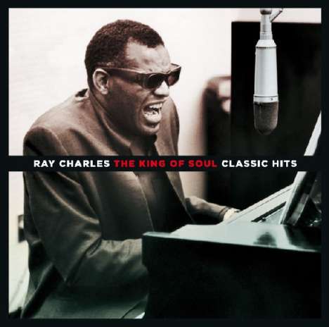 Ray Charles: King Of Soul: Classic Hits, CD