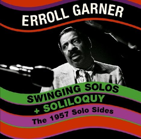 "ERROLL GARNER", "SWINGING SOLOS + SOLILOQUY The 1957 Solo Sides", Mann in Anzug blickt zur Seite, 70er Jahre Stil.