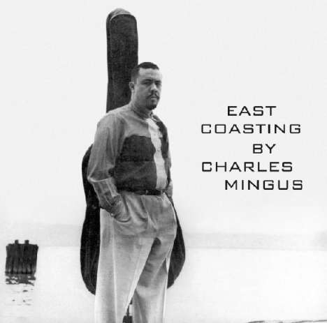Charles Mingus (1922-1979): East Coasting, CD