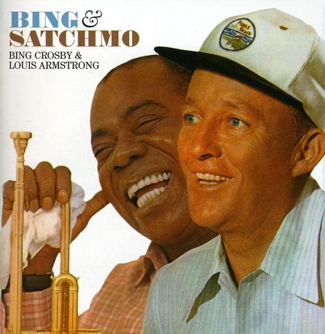 Louis Armstrong &amp; Bing Crosby: Bing &amp; Satchmo, CD