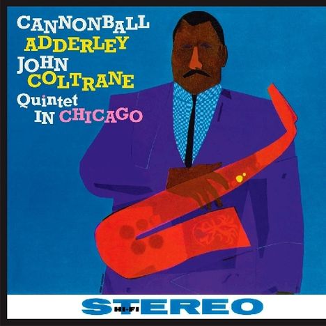 John Coltrane &amp; Cannonball Adderley: Quintet In Chicago (180g) (Limited Edition), LP
