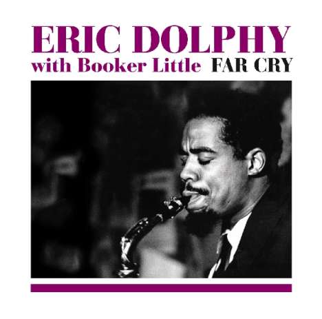 Eric Dolphy &amp; Booker Little: Far Cry, CD