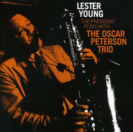 Lester Young (1909-1959): The President Plays With The.., CD