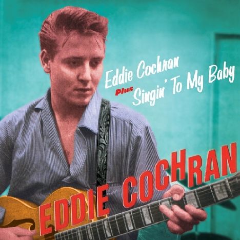 Eddie Cochran: Eddie Cochran / Singin' To My Baby, CD