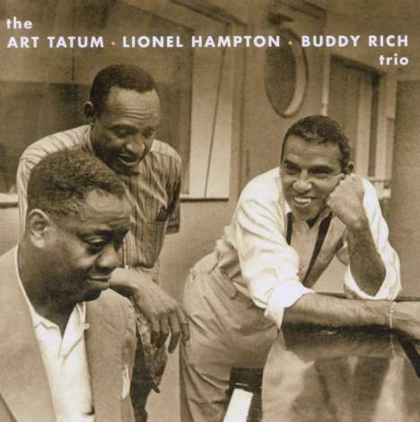 Art Tatum (1909-1956): The Art Tatum, Lionel Hampton, Buddy Rich Trio, CD