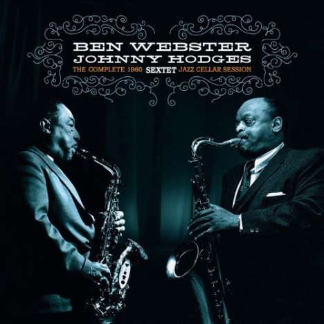 Ben Webster &amp; Johnny Hodges: The Complete 1960 Jazz Cellar Session (180g) (Limited Edition), LP