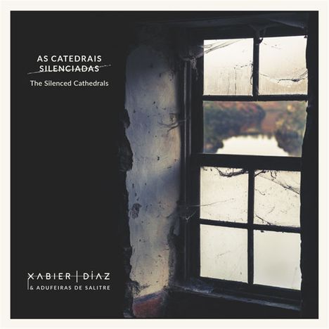 Xabier Díaz: The Silenced Cathedrals, CD