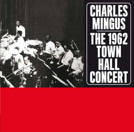 Charles Mingus (1922-1979): The 1962 Town Hall Concert, CD