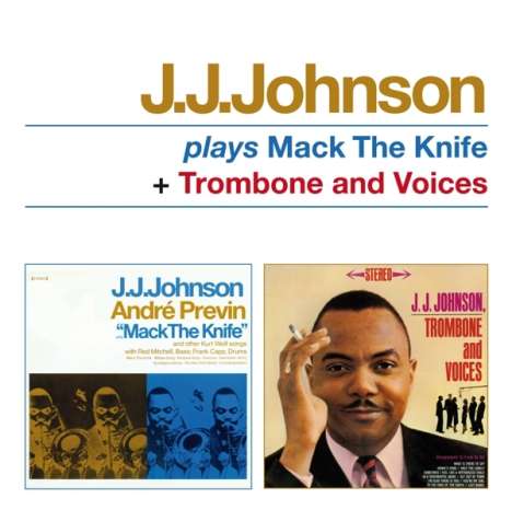 J.J. Johnson (1924-2001): Plays Mack The Knife / Trombone And Voices, CD