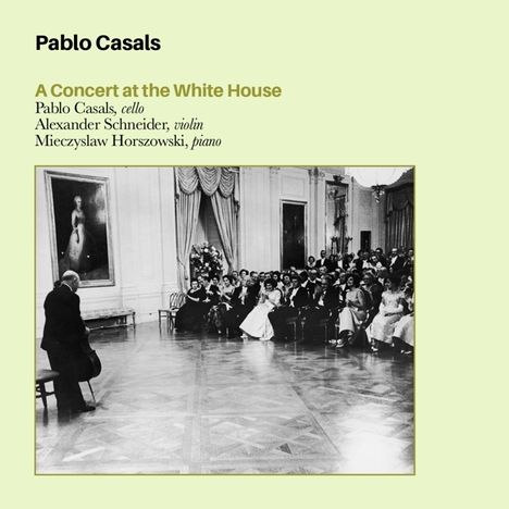 Pablo Casals - A Concert at the White House, CD