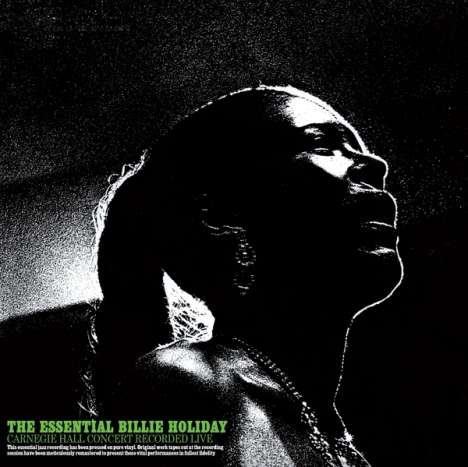 Billie Holiday (1915-1959): The Essential Billie Holiday Carnegie Hall Concert Recorded Live (remastered) (180g) (Limited Edition), LP
