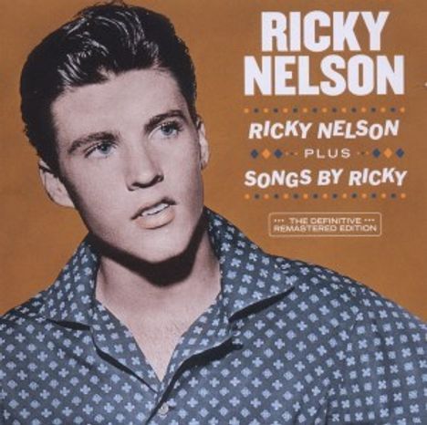 Rick (Ricky) Nelson: Ricky Nelson + Songs By Ricky, CD