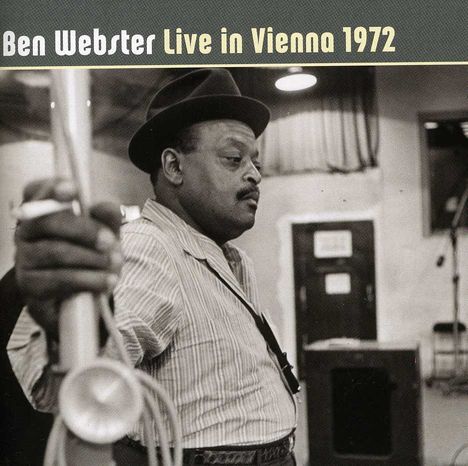 Ben Webster (1909-1973): Live In Vienna 1972 (Limited Edition), CD
