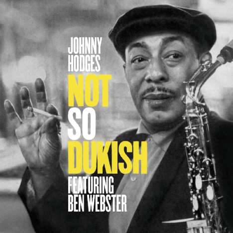 Johnny Hodges (1907-1970): Not So Dukish, CD