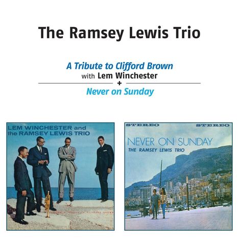 Ramsey Lewis (1935-2022): A Tribute To Clifford Brown / Never on Sunday, CD