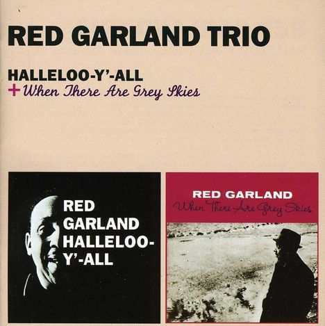 Red Garland (1923-1984): Halleloo-Y'-All / When There Are Grey Skies, CD