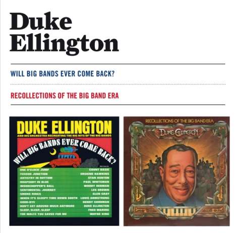 Duke Ellington (1899-1974): Will Big Bands Ever Come Back / Recollections Of The Big Band Era, CD