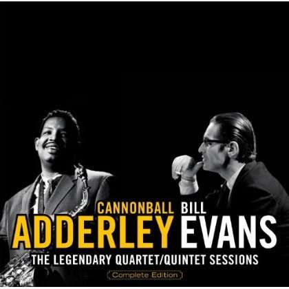 Julian 'Cannonball' Adderley &amp; Bill Evans: The Legendary Quartet / Quintet Sessions, 2 CDs