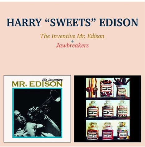 Harry 'Sweets' Edison (1915-1999): The Inventive Mr. Edison / Jawbreakers, CD