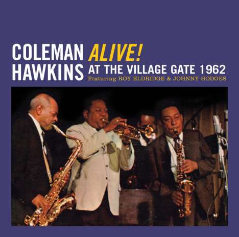 Coleman Hawkins (1904-1969): Alive! At The Village Gate 1962 + Bonus, 2 CDs