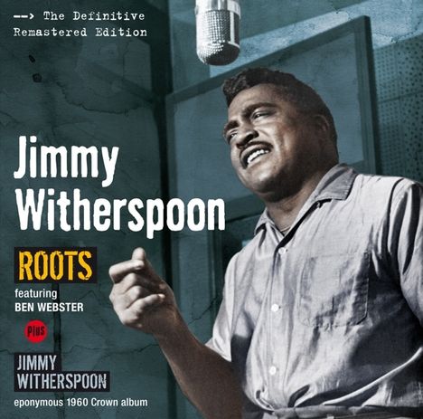 Jimmy Witherspoon: Roots &amp; Jimmy Witherspoon + 3, CD