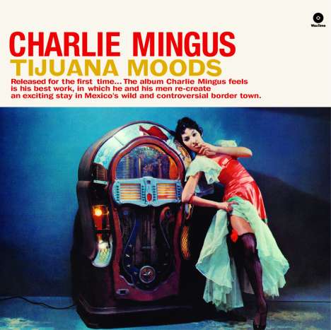 Charles Mingus (1922-1979): Tijuana Moods (remastered) (180g) (Limited Edition) (+ 1 Bonustrack), LP