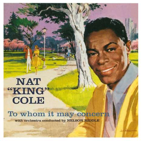 Nat King Cole (1919-1965): To Whom It May Concern, CD