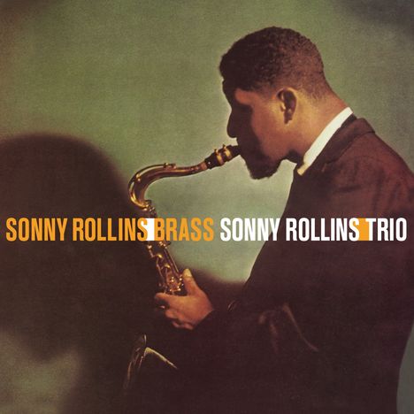 Sonny Rollins (geb. 1930): Brass / Trio (180g) (Limited-Edition), LP