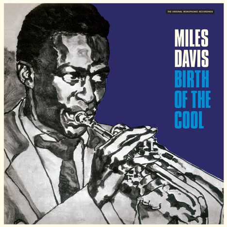 Miles Davis (1926-1991): Birth Of The Cool (Original Monophonic Recordings) (180g) (Limited-Edition), LP